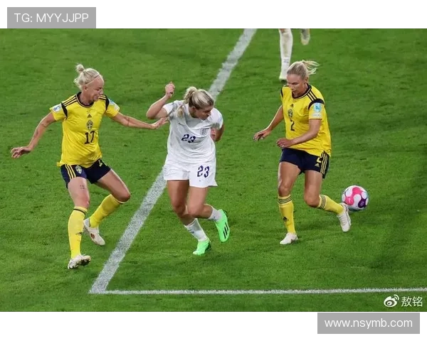 英格兰女足对决瑞典女足精彩赛事回顾与分析 英格兰女足对决瑞典女足精彩赛事回顾与分析