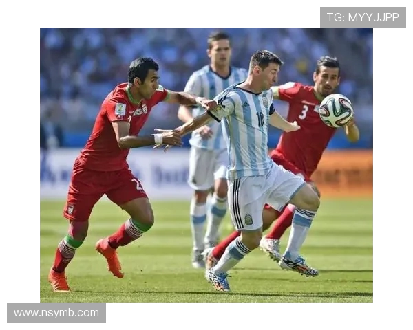 阿根廷与伊朗足球对决深度分析及战术解析 阿根廷与伊朗足球对决深度分析及战术解析